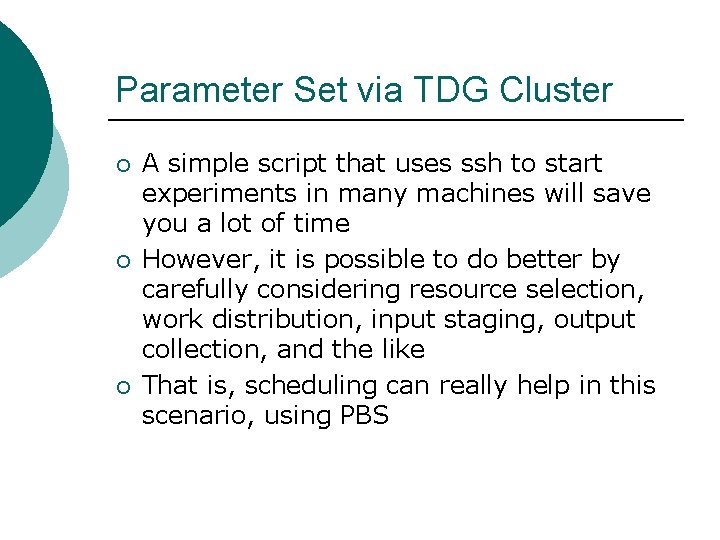 Parameter Set via TDG Cluster ¡ ¡ ¡ A simple script that uses ssh