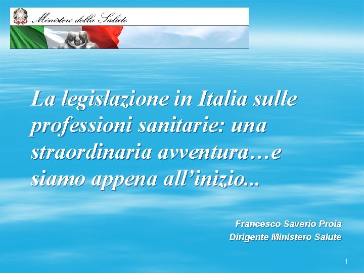 La legislazione in Italia sulle professioni sanitarie: una straordinaria avventura…e siamo appena all’inizio. .