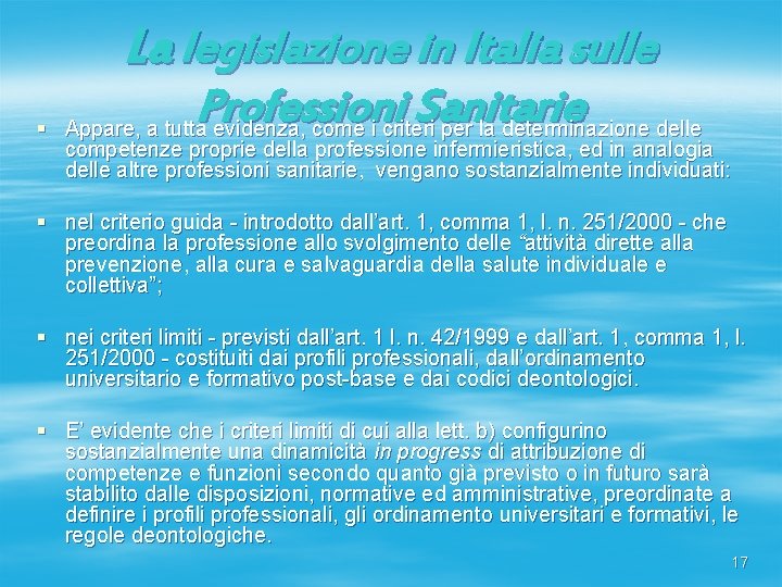 La legislazione in Italia sulle § Professioni Sanitarie Appare, a tutta evidenza, come i