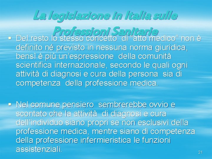 La legislazione in Italia sulle Professioni Sanitarie § Del resto lo stesso concetto di La legislazione in Italia sulle Professioni Sanitarie § Del resto lo stesso concetto di