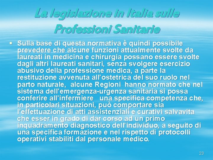 La legislazione in Italia sulle Professioni Sanitarie § Sulla base di questa normativa è