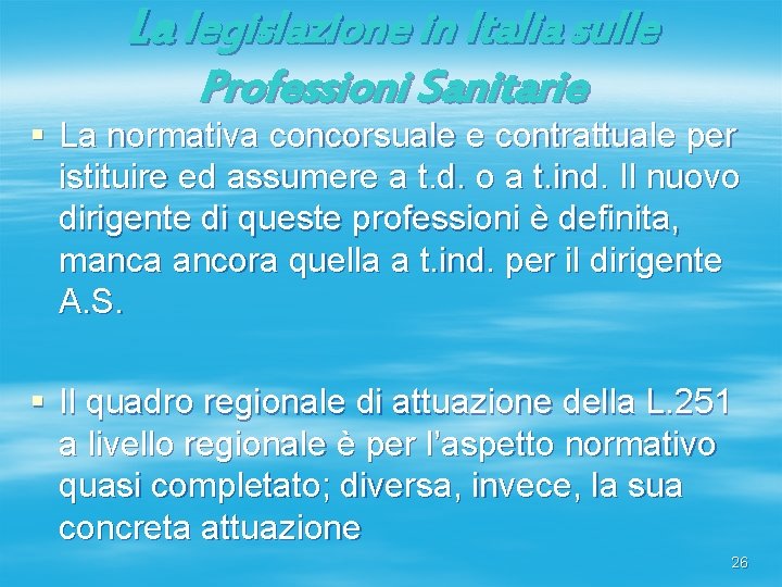 La legislazione in Italia sulle Professioni Sanitarie § La normativa concorsuale e contrattuale per