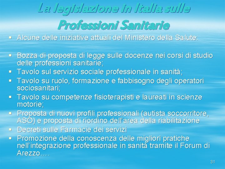 La legislazione in Italia sulle Professioni Sanitarie § Alcune delle iniziative attuali del Ministero