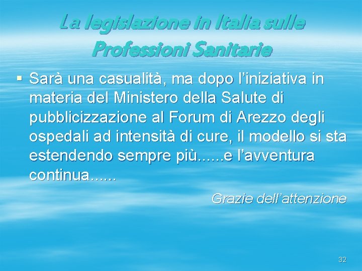 La legislazione in Italia sulle Professioni Sanitarie § Sarà una casualità, ma dopo l’iniziativa