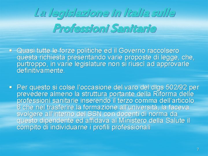 La legislazione in Italia sulle Professioni Sanitarie § Quasi tutte le forze politiche ed