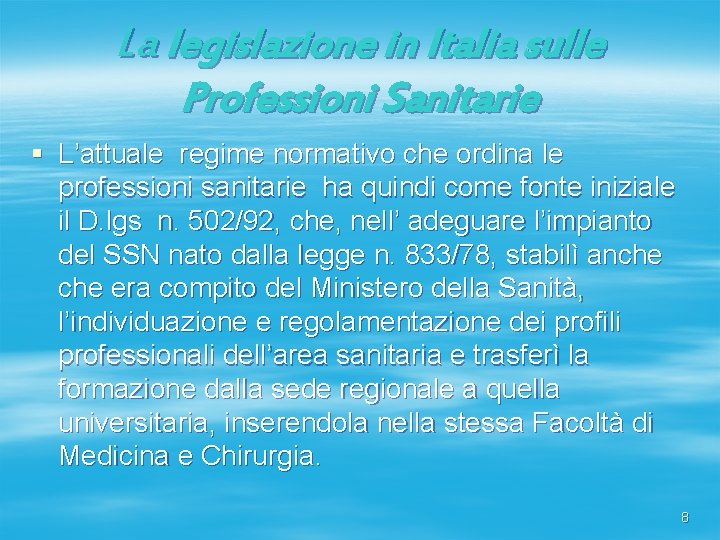 La legislazione in Italia sulle Professioni Sanitarie § L’attuale regime normativo che ordina le