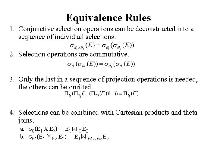 Equivalence Rules 1. Conjunctive selection operations can be deconstructed into a sequence of individual