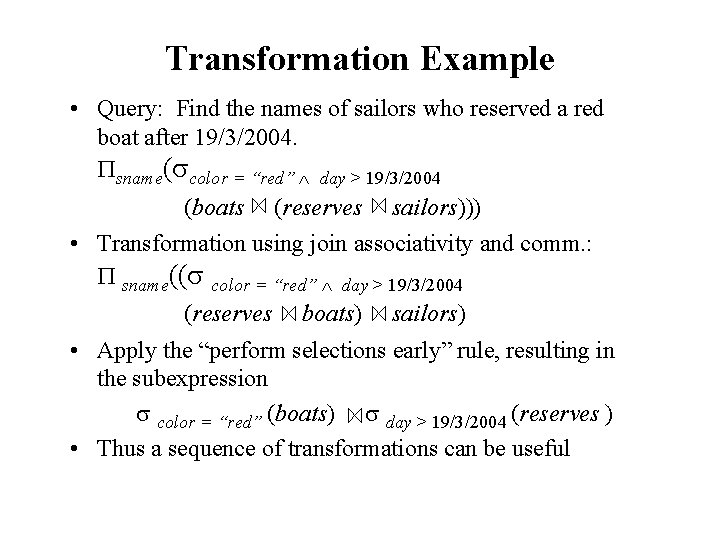 Transformation Example • Query: Find the names of sailors who reserved a red boat