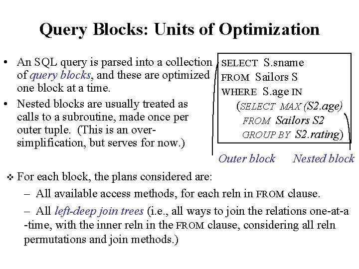 Query Blocks: Units of Optimization • An SQL query is parsed into a collection