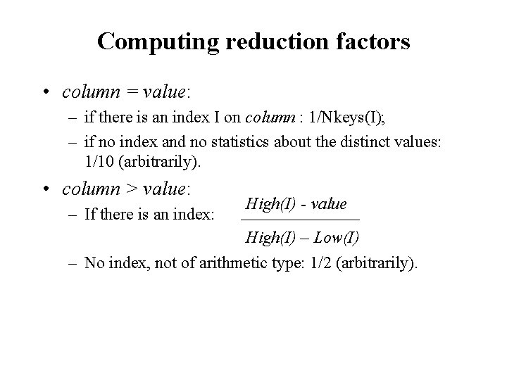 Computing reduction factors • column = value: – if there is an index I