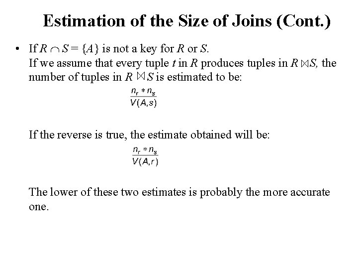 Estimation of the Size of Joins (Cont. ) • If R S = {A}