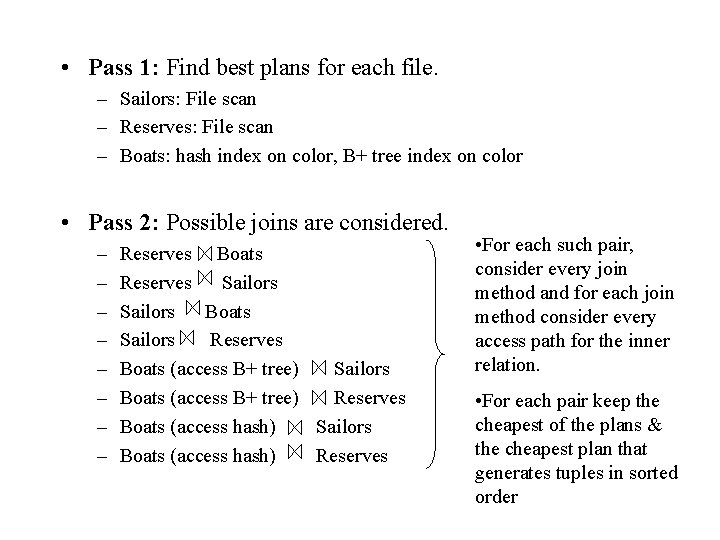  • Pass 1: Find best plans for each file. – Sailors: File scan