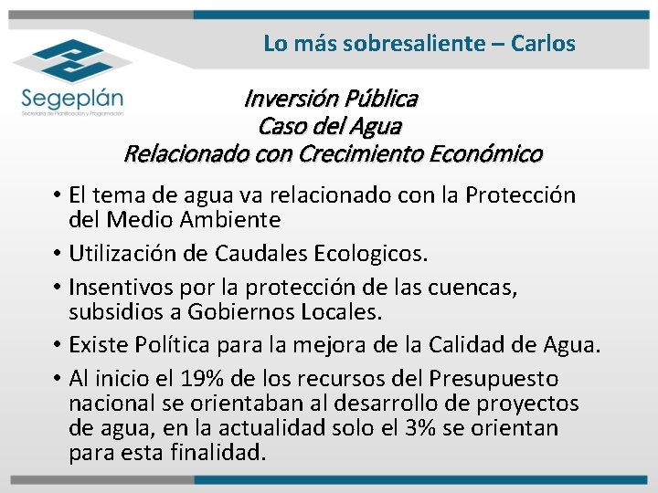 Lo más sobresaliente – Carlos Inversión Pública Caso del Agua Relacionado con Crecimiento Económico