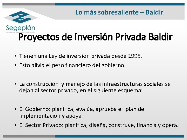 Lo más sobresaliente – Baldir Proyectos de Inversión Privada Baldir • Tienen una Ley Lo más sobresaliente – Baldir Proyectos de Inversión Privada Baldir • Tienen una Ley