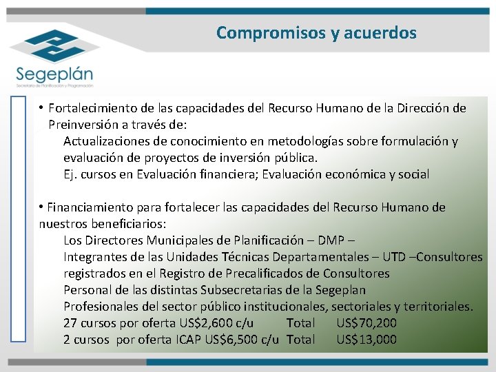 Compromisos y acuerdos • Fortalecimiento de las capacidades del Recurso Humano de la Dirección Compromisos y acuerdos • Fortalecimiento de las capacidades del Recurso Humano de la Dirección