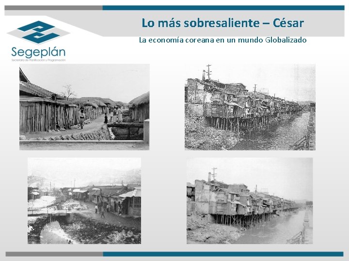 Lo más sobresaliente – César La economía coreana en un mundo Globalizado Lo más sobresaliente – César La economía coreana en un mundo Globalizado