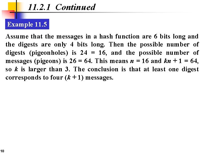 11. 2. 1 Continued Example 11. 5 Assume that the messages in a hash