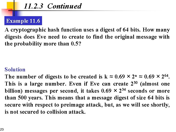 11. 2. 3 Continued Example 11. 6 A cryptographic hash function uses a digest