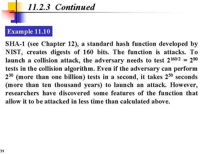 11. 2. 3 Continued Example 11. 10 SHA-1 (see Chapter 12), a standard hash