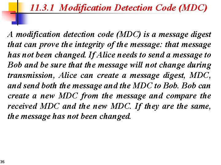 11. 3. 1 Modification Detection Code (MDC) A modification detection code (MDC) is a