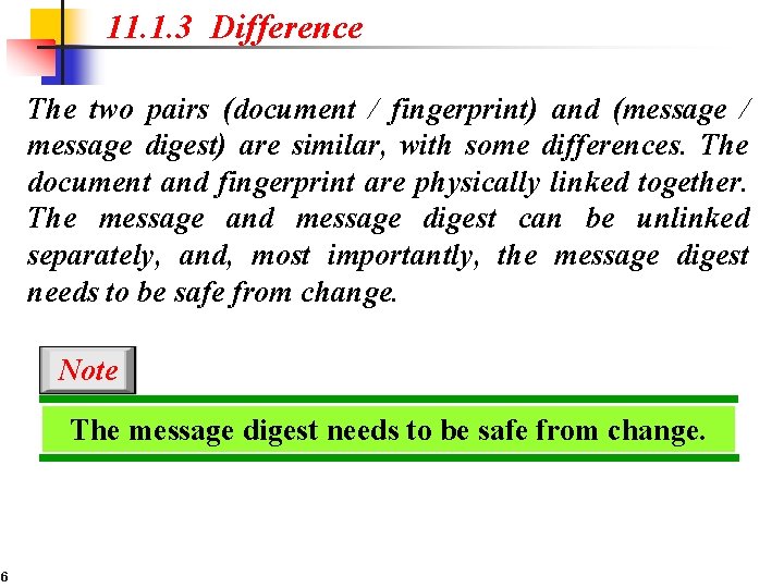 11. 1. 3 Difference The two pairs (document / fingerprint) and (message / message