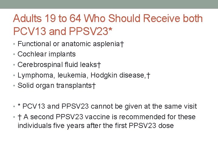 Adults 19 to 64 Who Should Receive both PCV 13 and PPSV 23* •