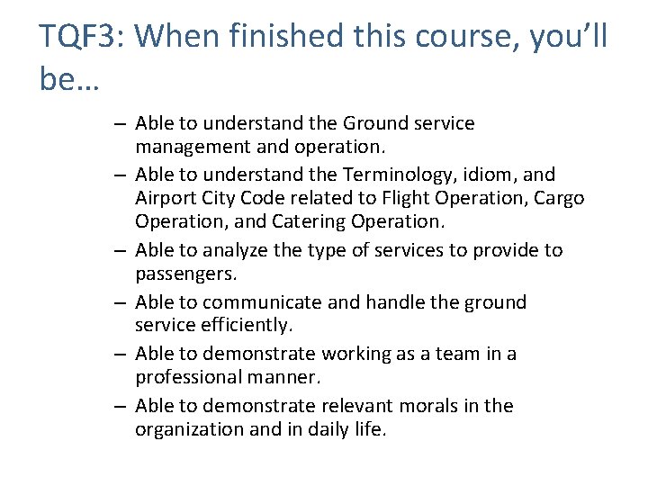 TQF 3: When finished this course, you’ll be… – Able to understand the Ground