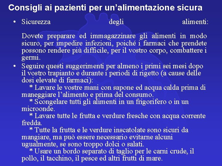 Consigli ai pazienti per un’alimentazione sicura • Sicurezza degli alimenti: Dovete preparare ed immagazzinare