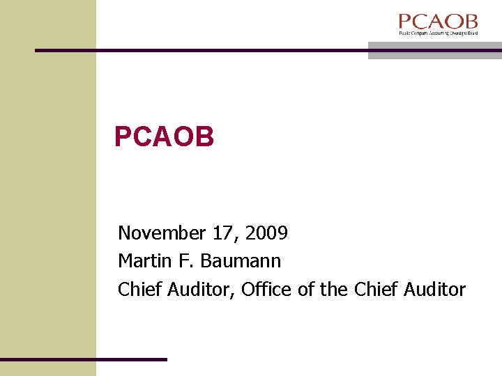 PCAOB November 17, 2009 Martin F. Baumann Chief Auditor, Office of the Chief Auditor