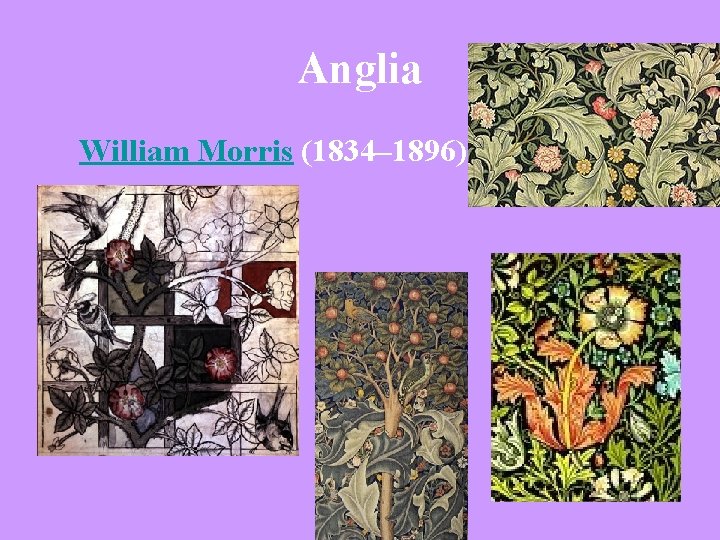 Anglia William Morris (1834– 1896) 