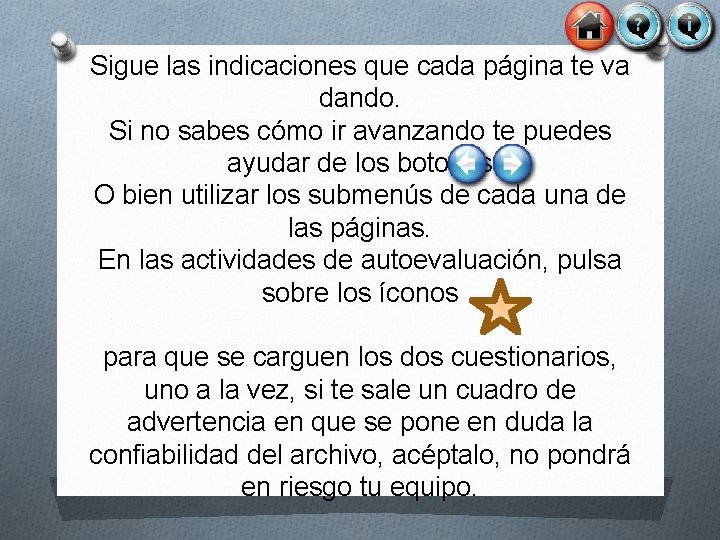 Sigue las indicaciones que cada página te va dando. Si no sabes cómo ir