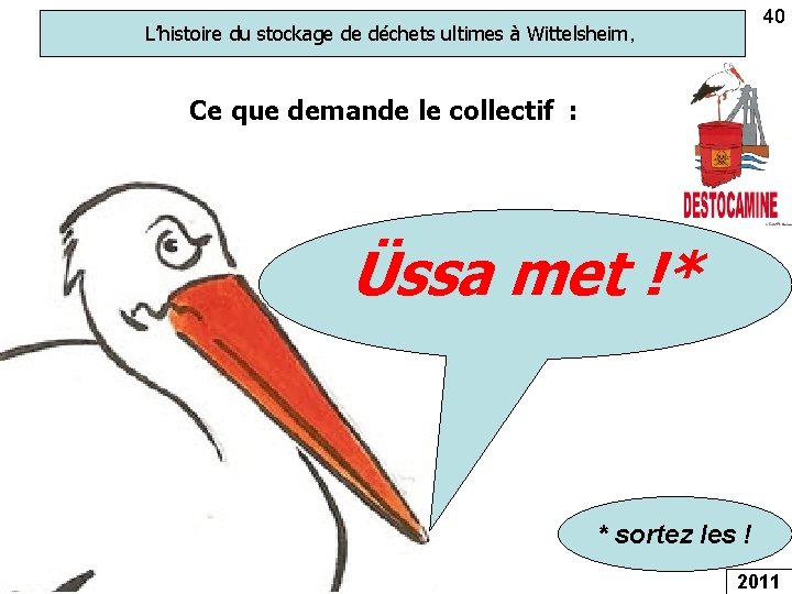 40 L’histoire du stockage de déchets ultimes à Wittelsheim, Ce que demande le collectif