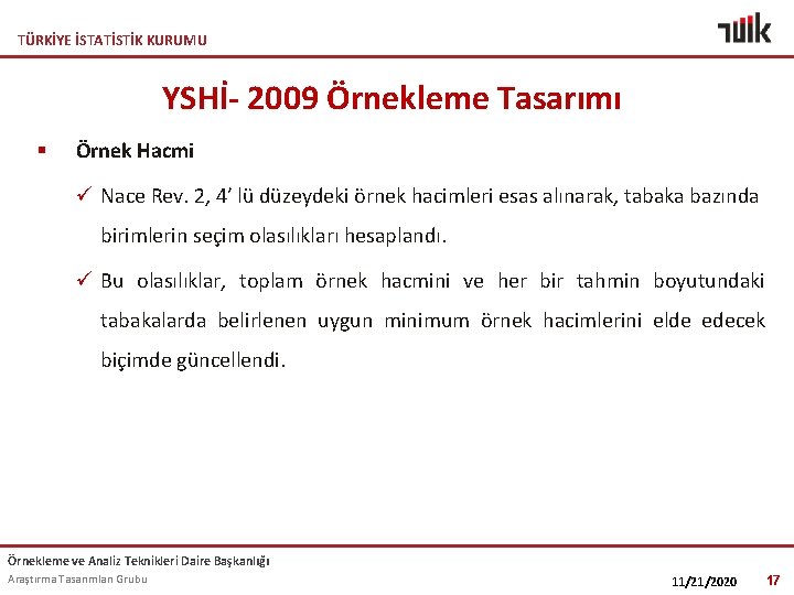 TÜRKİYE İSTATİSTİK KURUMU YSHİ- 2009 Örnekleme Tasarımı § Örnek Hacmi ü Nace Rev. 2,
