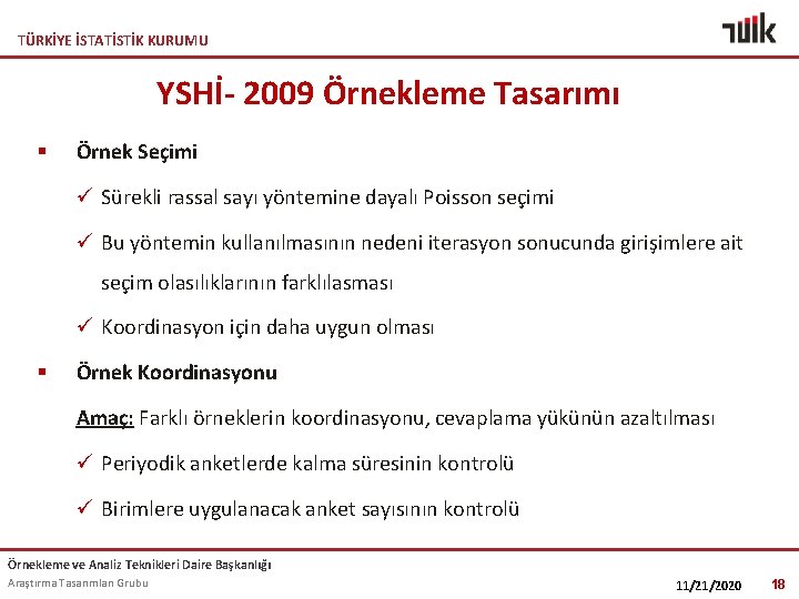 TÜRKİYE İSTATİSTİK KURUMU YSHİ- 2009 Örnekleme Tasarımı § Örnek Seçimi ü Sürekli rassal sayı