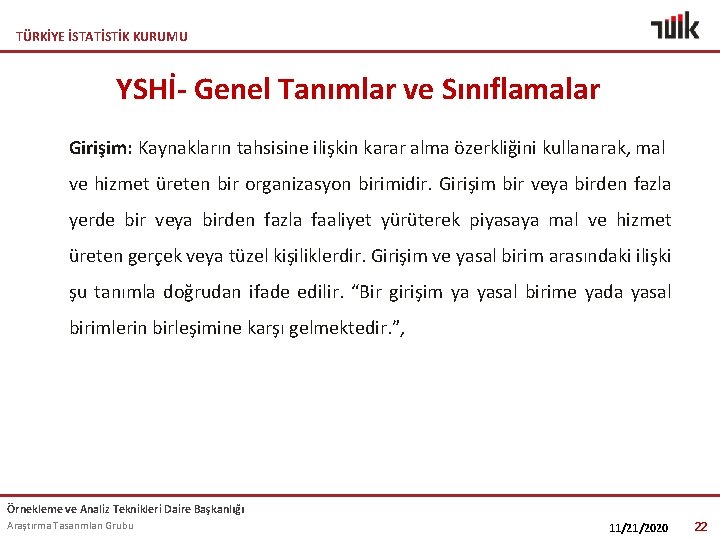 TÜRKİYE İSTATİSTİK KURUMU YSHİ- Genel Tanımlar ve Sınıflamalar Girişim: Kaynakların tahsisine ilişkin karar alma