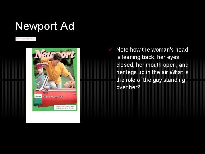 Newport Ad ü Note how the woman's head is leaning back, her eyes closed,