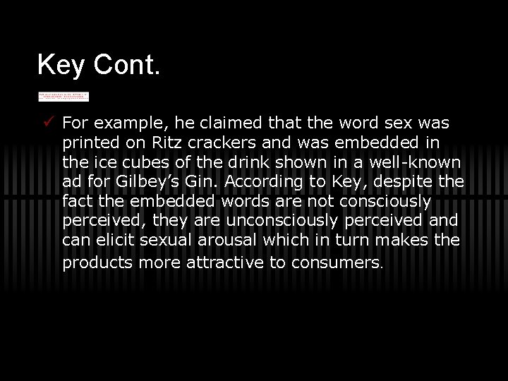 Key Cont. ü For example, he claimed that the word sex was printed on