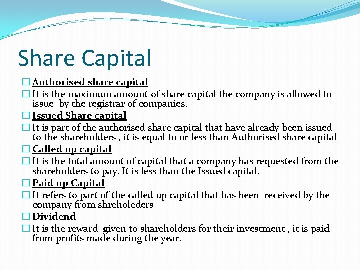 Share Capital � Authorised share capital � It is the maximum amount of share Share Capital � Authorised share capital � It is the maximum amount of share