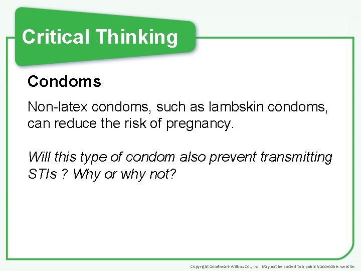 Critical Thinking Condoms Non-latex condoms, such as lambskin condoms, can reduce the risk of Critical Thinking Condoms Non-latex condoms, such as lambskin condoms, can reduce the risk of