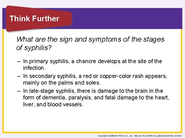 Think Further What are the sign and symptoms of the stages of syphilis? –