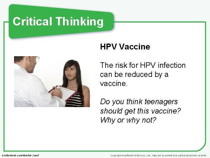 Critical Thinking HPV Vaccine The risk for HPV infection can be reduced by a