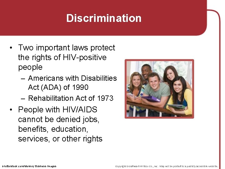Discrimination • Two important laws protect the rights of HIV-positive people – Americans with Discrimination • Two important laws protect the rights of HIV-positive people – Americans with