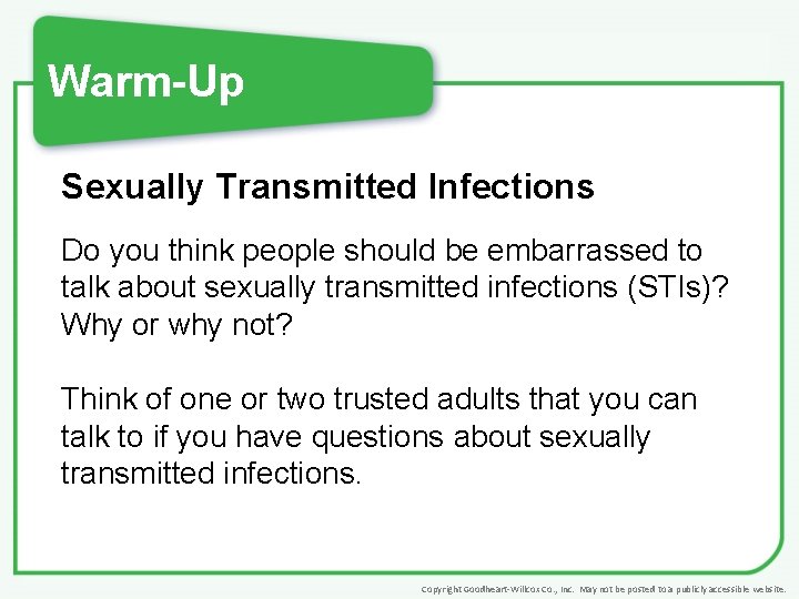 Warm-Up Sexually Transmitted Infections Do you think people should be embarrassed to talk about Warm-Up Sexually Transmitted Infections Do you think people should be embarrassed to talk about