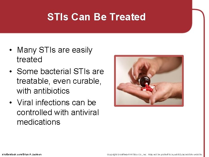 STIs Can Be Treated • Many STIs are easily treated • Some bacterial STIs