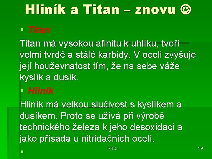 Hliník a Titan – znovu § Titan má vysokou afinitu k uhlíku, tvoří velmi