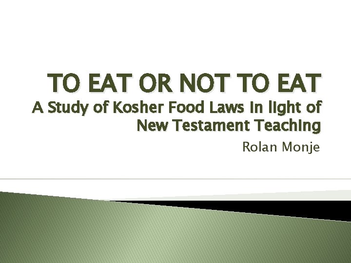 TO EAT OR NOT TO EAT A Study of Kosher Food Laws in light