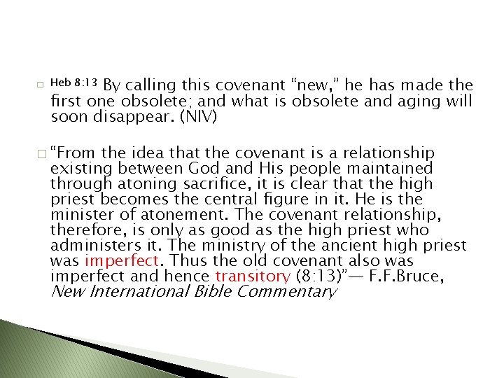 � By calling this covenant “new, ” he has made the first one obsolete;