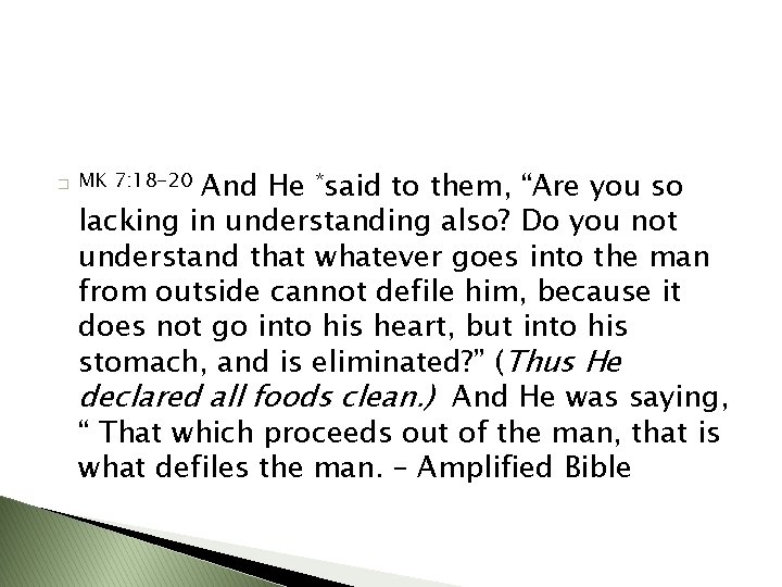 � And He *said to them, “Are you so lacking in understanding also? Do