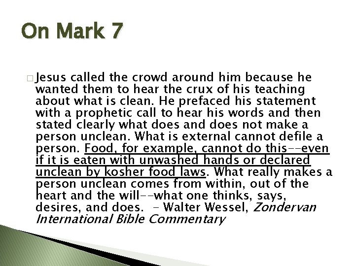 On Mark 7 � Jesus called the crowd around him because he wanted them