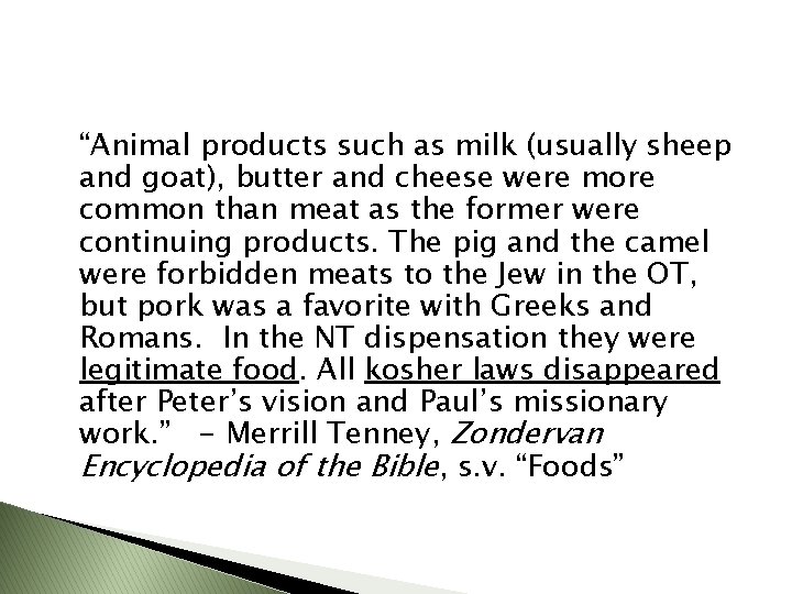 “Animal products such as milk (usually sheep and goat), butter and cheese were more